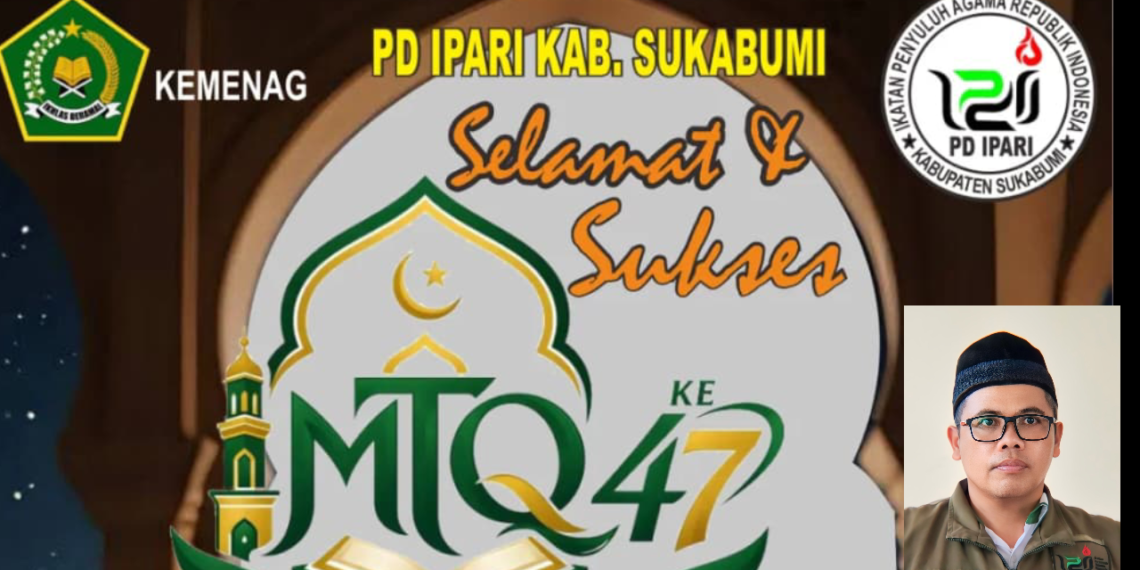 IPARI Kabupaten Sukabumi Ucapkan Selamat dan Sukses MTQ ke-47, Siap Dukung Pembinaan Generasi Qur’ani