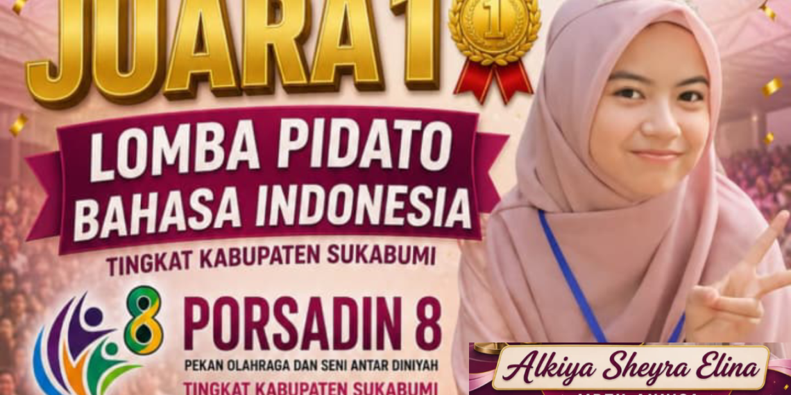 Dari Cicurug ke Provinsi, Alkiya Sheyra Elina Juara 1 Pidato Bahasa Indonesia PORSADIN VIII